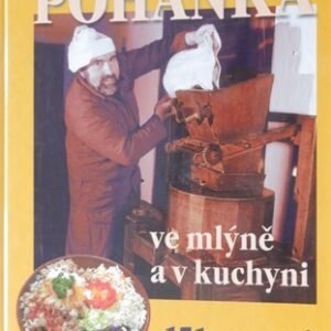 Pohanka ve mlýně a v kuchyni Šmajstrla Zdeněk