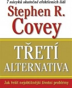 Třetí alternativa - Covey Stephen