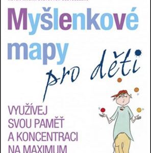 Myšlenkové mapy pro děti (paměť a koncentrace) - Buzan Tony