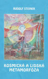 Kosmická a lidská metamorfóza - Steiner Rudolf