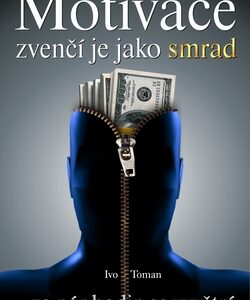 Motivace zvenčí je jako smrad - Toman Ivo