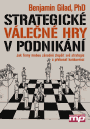 Strategické válečné hry v podnikání - Gilad Benjamin