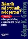 Zákazník náš protivník nebo partner? - Geffroy Edgar K.