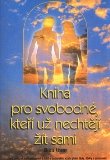 Kniha pro svobodné, kteří už nechtějí žít sami - Kössner Christa