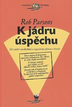 K jádru úspěchu - Parson Rob