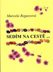 Sedím na cestě... - Regazzová Marcela