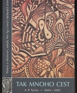 Tak mnoho cest - Tycho A. P.